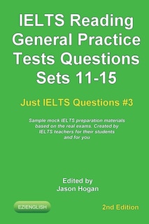Front cover_IELTS Reading. General Practice Tests Questions Sets 11-15. Sample mock IELTS preparation materials based on the real exams
