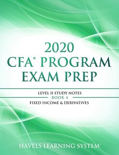 2020 CFA Program Exam Prep Level II: 2020 CFA Level II, Book 4: Fixed Income & Derivatives