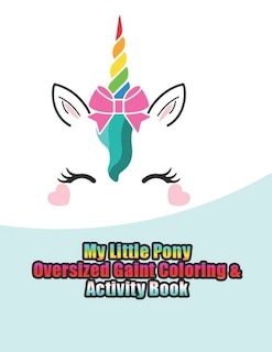 Front cover_My Little Pony Oversized Gaint Coloring & Activity Book