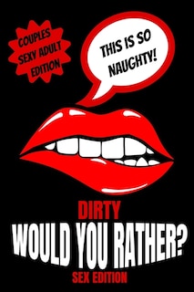 Front cover_Dirty Would You Rather Sex Edition