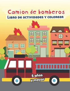 Couverture_Camion de bomberos Libro de Actividade y Colorear 5 años y mayor