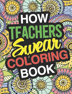 Front cover_How Teachers Swear Coloring Book