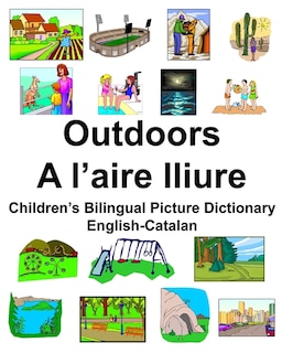 English-Catalan Outdoors/A l'aire lliure Children's Bilingual Picture Dictionary