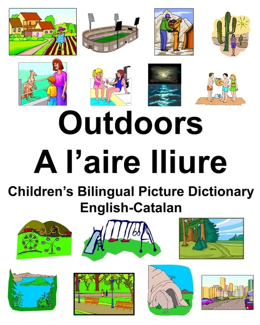 English-Catalan Outdoors/A l'aire lliure Children's Bilingual Picture Dictionary