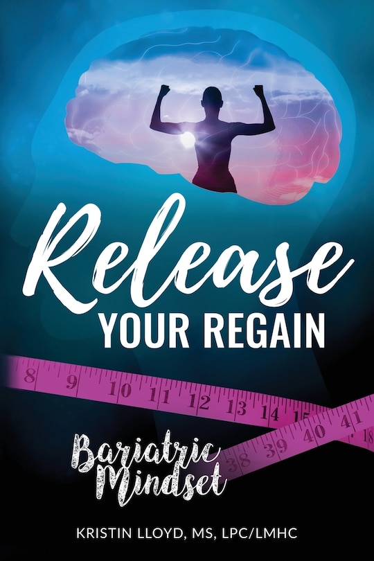 Release Your Regain: Ignite your inner power to change your body and your life