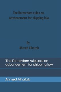 Front cover_The Rotterdam rules are an advancement for shipping law