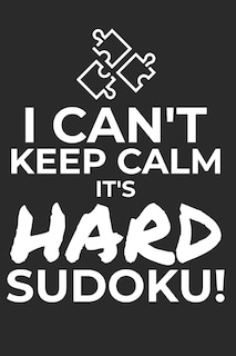 Front cover_I Can't Keep Calm It's Hard Sudoku!