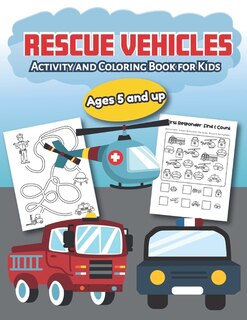 Front cover_Rescue Vehicles Activity and Coloring Book for kids Ages 5 and up
