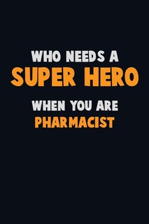 Front cover_Who Need A SUPER HERO, When You Are Pharmacist
