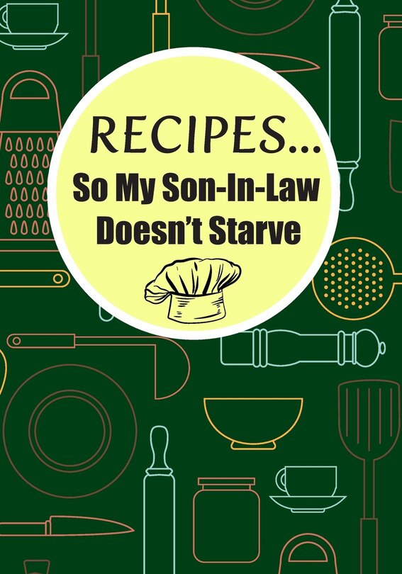 Couverture_Recipes...So My Son-In-Law Doesn't Starve