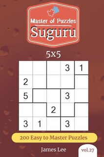 Front cover_Master of Puzzles - Suguru 200 Easy to Master Puzzles 5x5 (vol. 27)