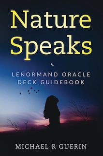 Nature Speaks: Lenormand Oracle Deck Guidebook