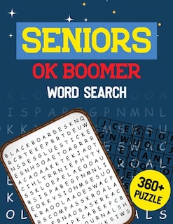 Seniors OK Boomer Word Search: 360+ Seniors Word Search Puzzle Book for Brain Exercise Game, Cleverly Hidden Word Searches Jumbo Print Puzzle Books, Quality Time Spending for Seniors