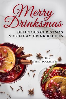 Front cover_Delicious Christmas & Holiday Drink Recipes