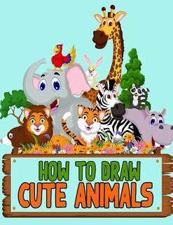 Front cover_How to Draw Cute Animals