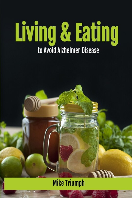 Front cover_Living and Eating to Avoid Alzheimer Disease