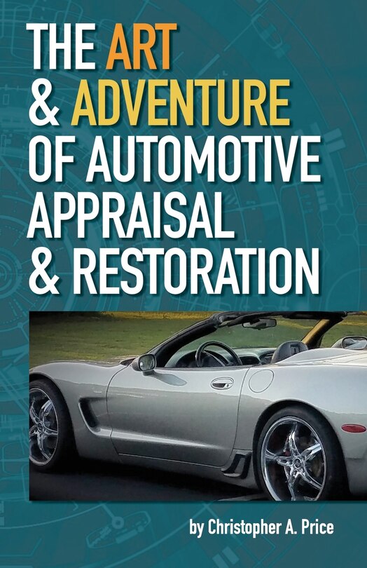 Front cover_The Art & Adventure of Automotive Appraisal & Restoration