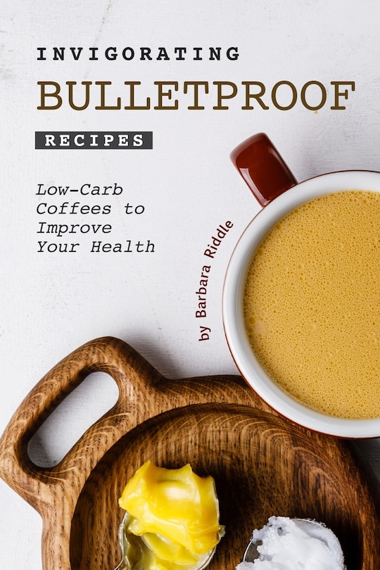 Front cover_Invigorating Bulletproof Recipes