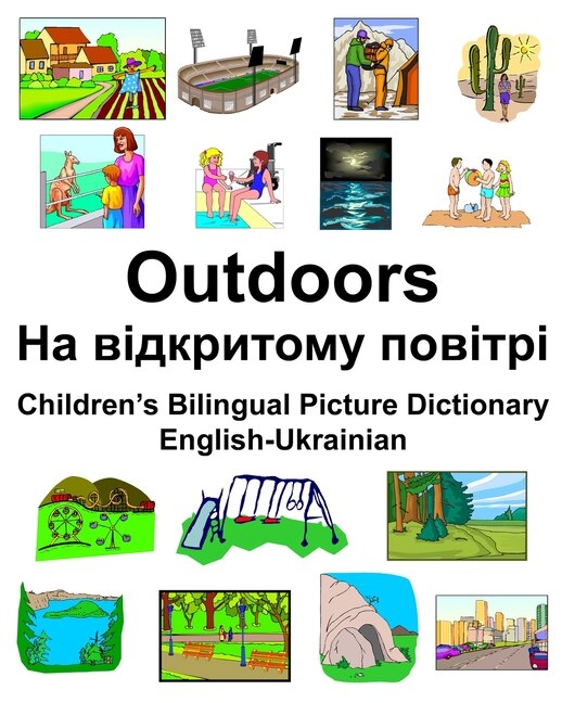 Couverture_English-Ukrainian Outdoors/На відкритому повітрі Children's Bilingual Picture Dictionary