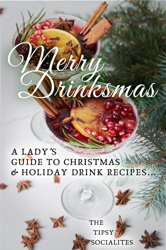 Front cover_A Lady's Guide to Christmas & Holiday Drink Recipes...