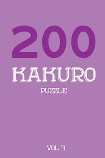 200 Kakuro Puzzle Vol 7: Cross Sums Puzzle Book, hard,10x10, 2 puzzles per page