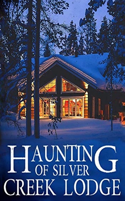 Couverture_The Haunting Of Silver Creek Lodge