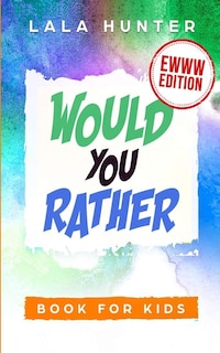 Front cover_Would You Rather Book for Kids