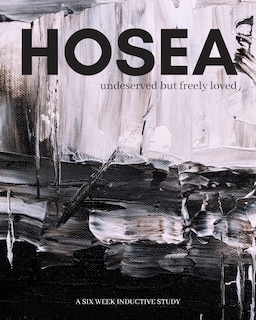 Hosea: undeserved, but freely loved