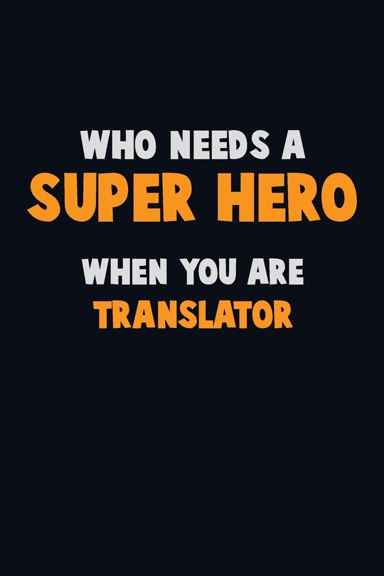 Couverture_Who Need A SUPER HERO, When You Are Translator