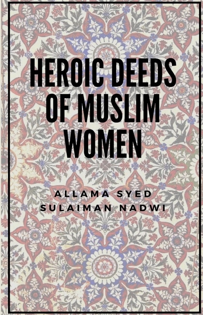 Front cover_Heroic deeds of Muslim Women