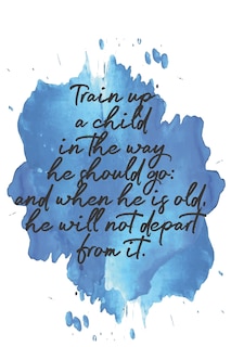 Front cover_Train up a child in the way he should go