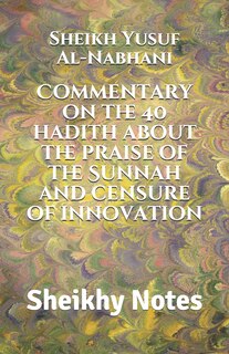 Couverture_Commentary on the 40 hadith about the praise of the Sunnah and censure of innovation