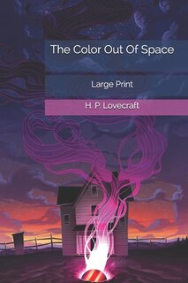 The Color Out Of Space: Large Print