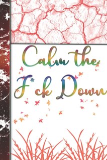 Front cover_Calm the F*ck Down