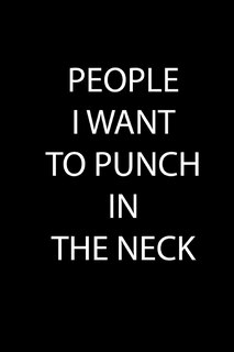 Front cover_People I Want to Punch in the Neck