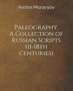 Couverture_Paleography. A Collection of Russian Scripts (11-18th centuries)