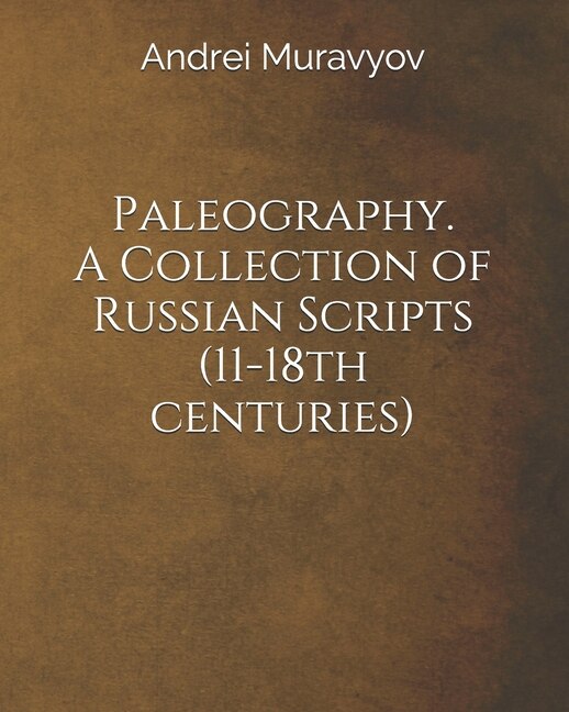 Couverture_Paleography. A Collection of Russian Scripts (11-18th centuries)