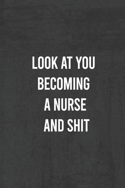 Couverture_Look at You Becoming a Nurse and Shit