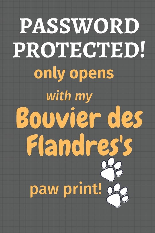 Couverture_Password Protected! only opens with my Bouvier des Flandres's paw print!