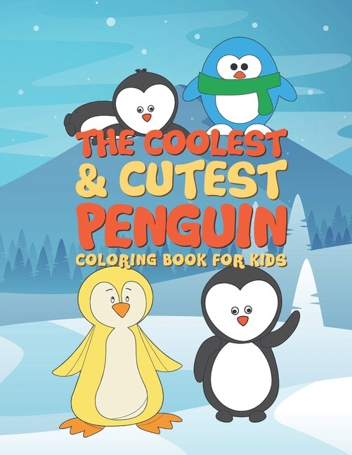 Front cover_The Coolest & Cutest Penguin Coloring Book For Kids