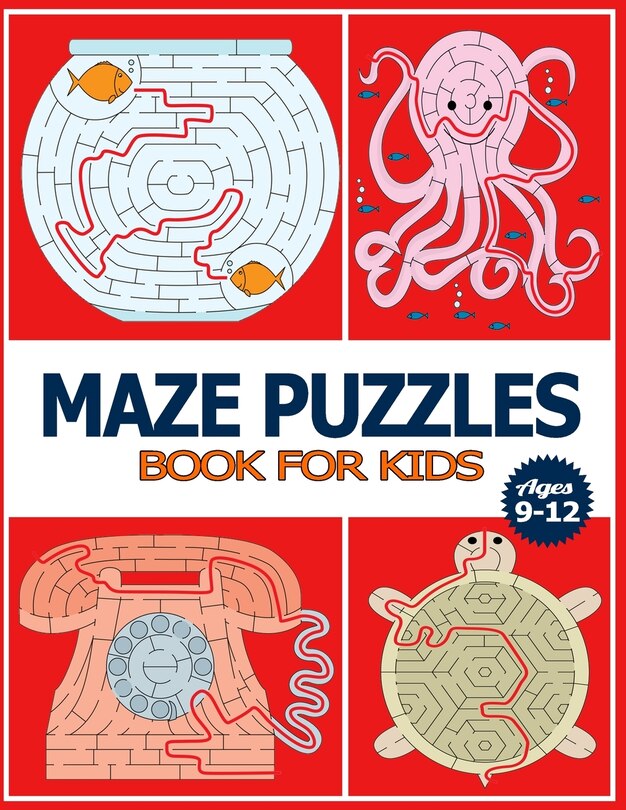 Maze Puzzles Book For Kids Ages 9-12: The Brain Game Mazes Puzzle ...
