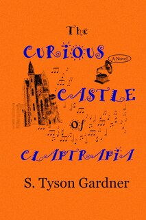 Front cover_The Curious Castle of Claptrapia