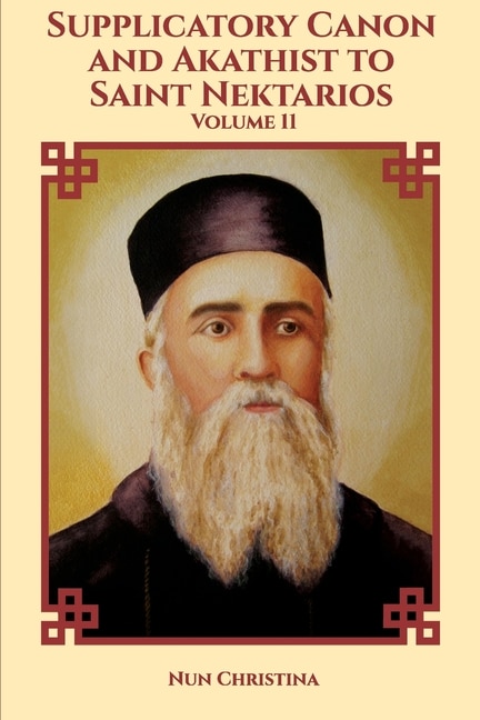 Front cover_Supplicatory Canon and Akathist to Saint Nektarios of Aegina