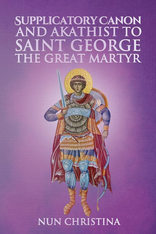 Couverture_Supplicatory Canon and Akathist to Saint George the Great Martyr
