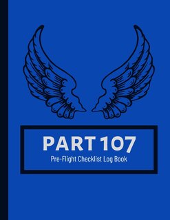 Couverture_Part 107 Unmanned Aircraft Pilot Pre-Flight Checklist Logbook