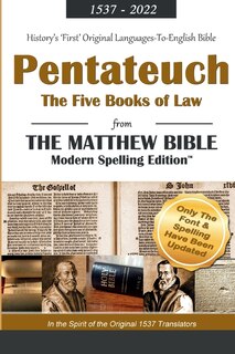 The Pentateuch: The Five Books of Law from the Matthew Bible, Modern Spelling Edition