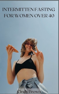 Front cover_Intermitten Fasting For Women Over 40