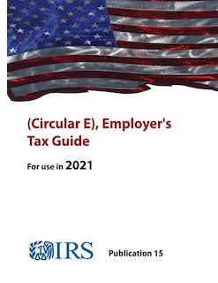Couverture_(Circular E), Employer's Tax Guide - Publication 15 (For use in 2021)