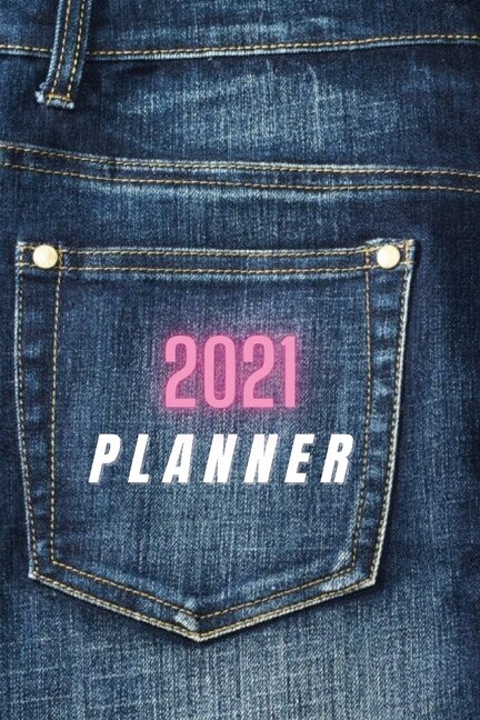 2021 Planner - Weekly Monthly Organizer: Planner 2021 - Featuring 12 Months From January 2021 To December 2021 Of Weekly And Monthly Pages,