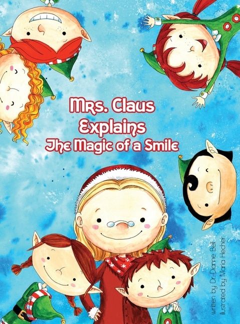 Couverture_Mrs. Claus Explains The Magic Power Of A Smile